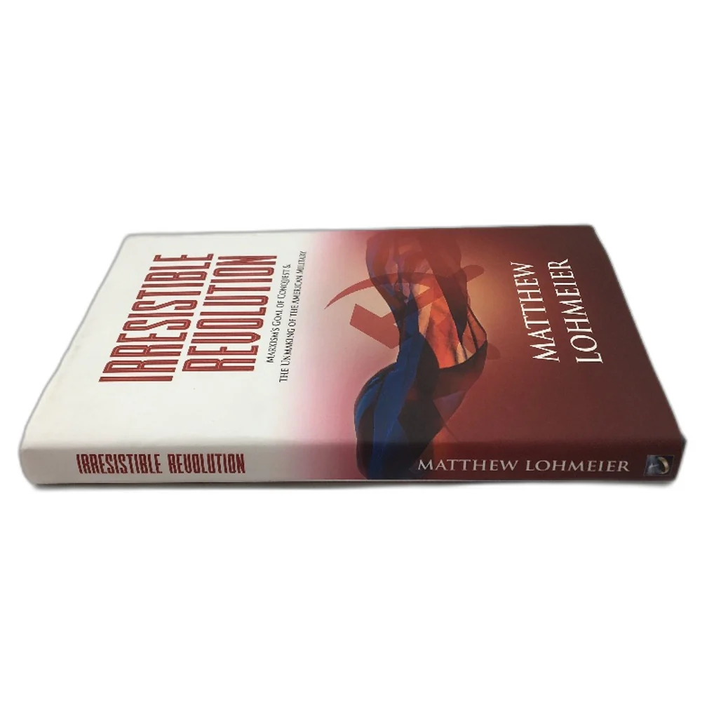 Irresistible Revolution American Military Hardback By Matthew Lohmeier NEW - Image 3