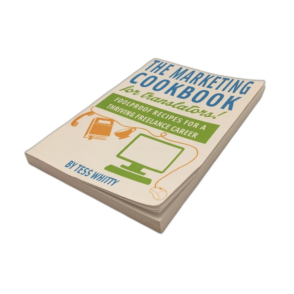 The Marketing Cookbook For Translators Self Help Book by Tess Whitty NEW - Image 4